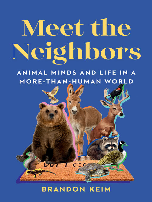 Title details for Meet the Neighbors by Brandon Keim - Available